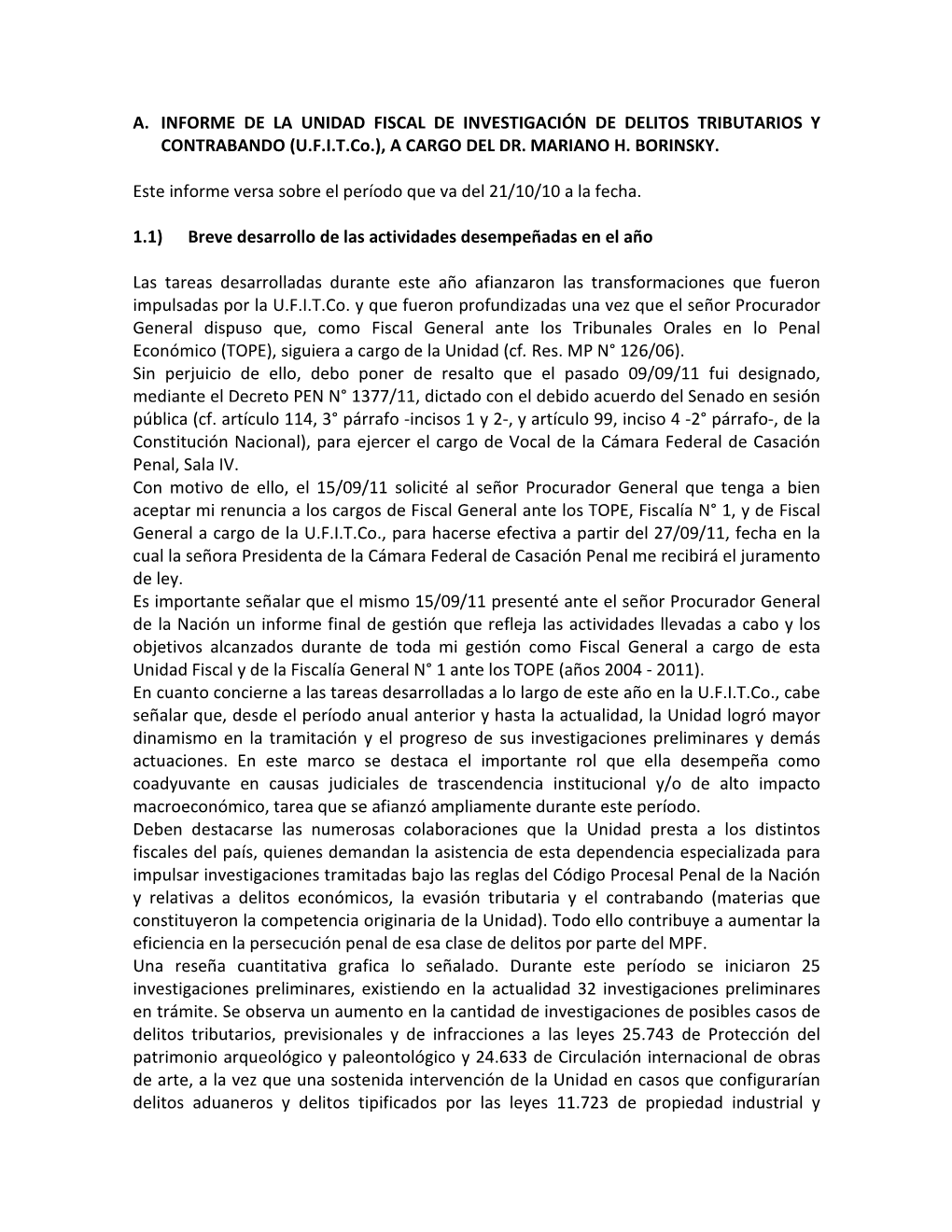 A. INFORME DE LA UNIDAD FISCAL DE INVESTIGACIÓN DE DELITOS TRIBUTARIOS Y CONTRABANDO (U.F.I.T.Co.), a CARGO DEL DR