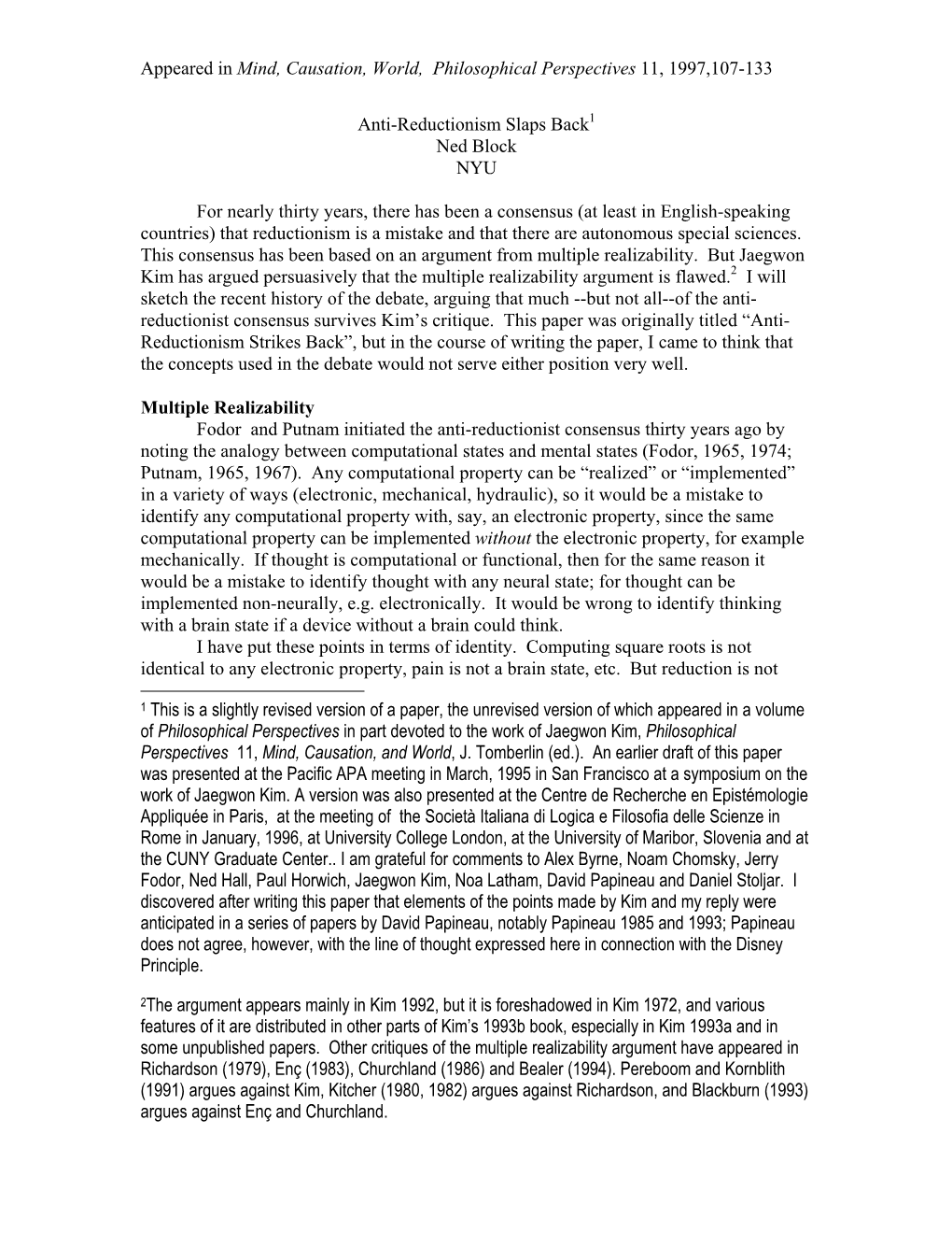 Appeared in Mind, Causation, World, Philosophical Perspectives 11, 1997,107-133 Anti-Reductionism Slaps Back1 Ned Block NYU