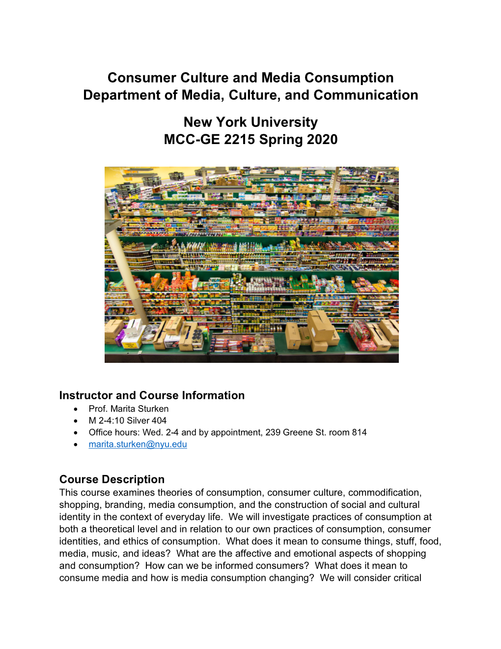 Consumer Culture and Media Consumption Department of Media, Culture, and Communication New York University MCC-GE 2215 Spring 2020