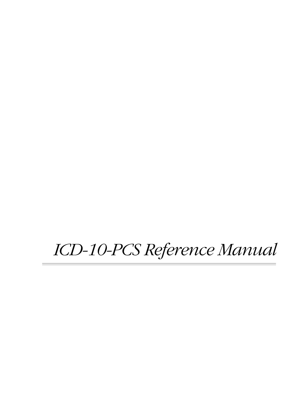ICD-10-PCS Reference Manual 12/17/08 Preliminary
