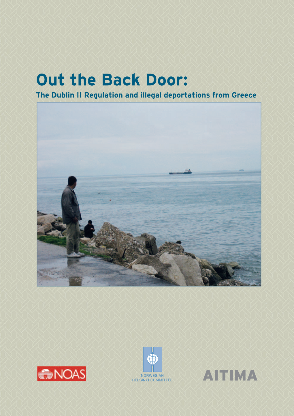 Out the Back Door: the Dublin II Regulation and Illegal Deportations from Greece