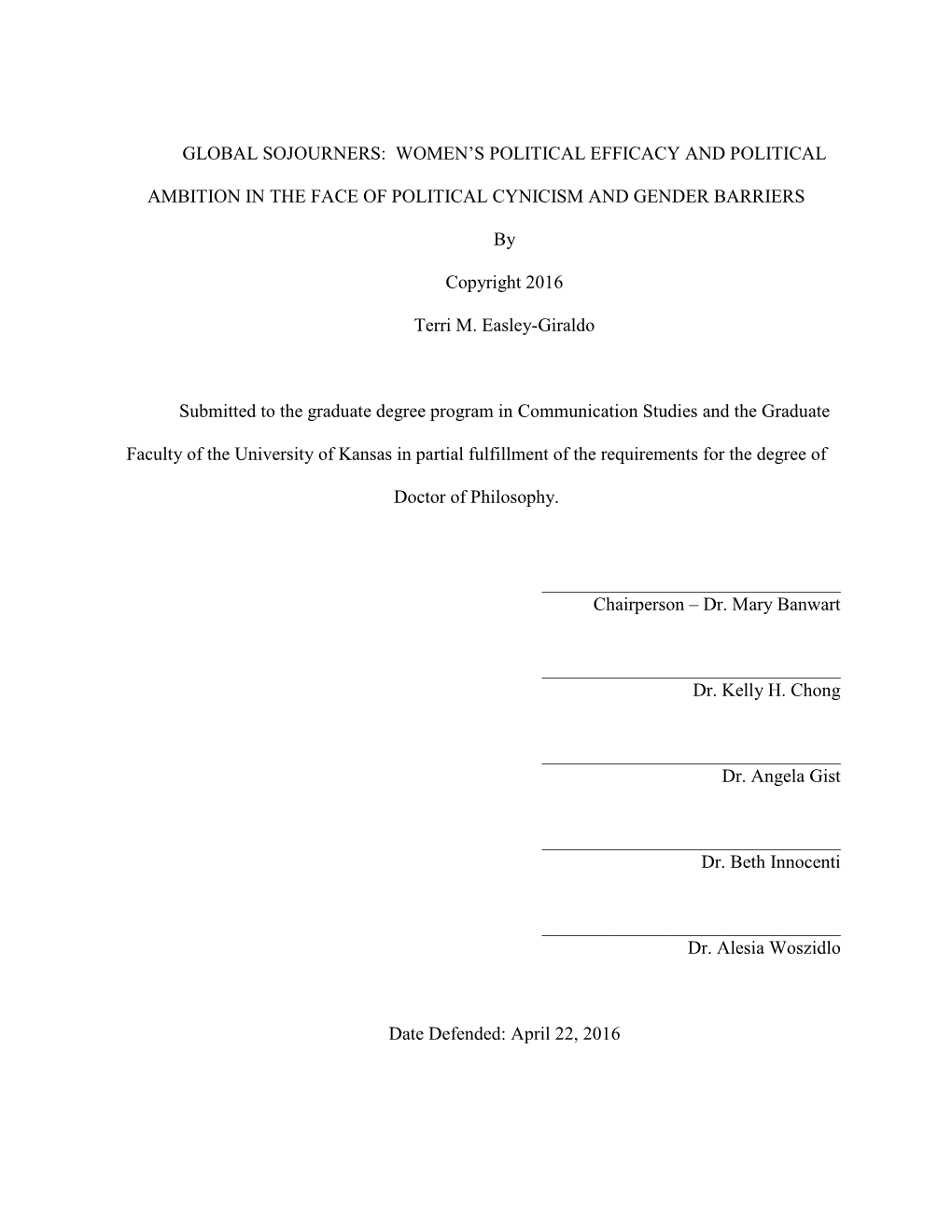 GLOBAL SOJOURNERS: WOMEN's POLITICAL EFFICACY and POLITICAL AMBITION in the FACE of POLITICAL CYNICISM and GENDER BARRIERS By