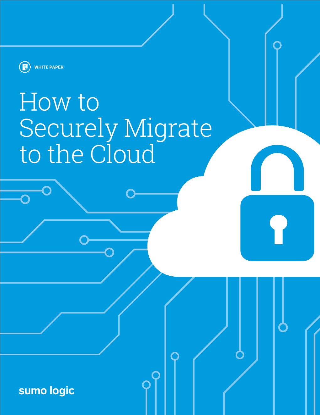 How to Securely Migrate to the Cloud WHITEPAPER | How to Securely Migrate to the Cloud