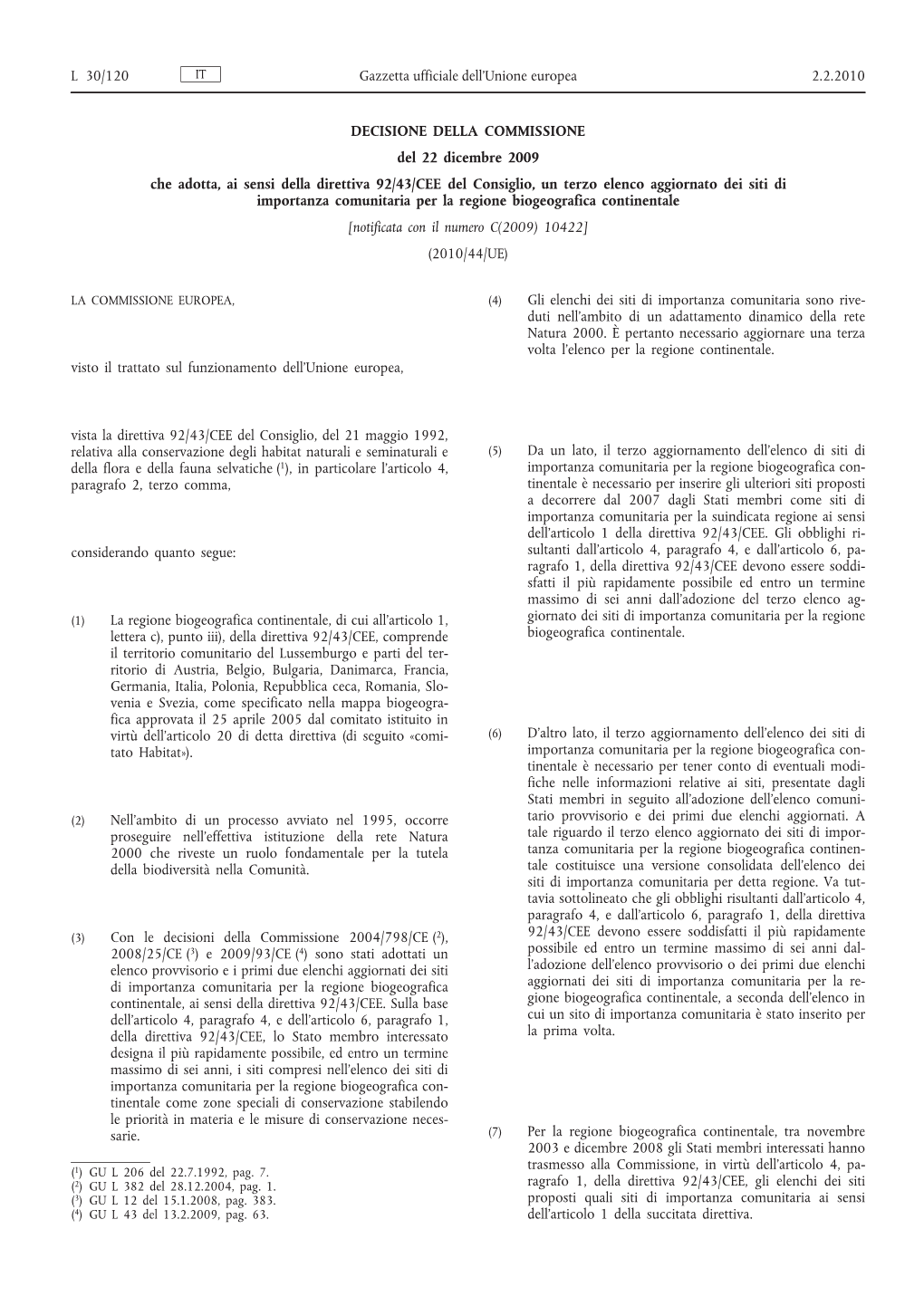 Decisione Della Commissione, Del 22 Dicembre 2009, Che Adotta, Ai Sensi Della Direttiva 92/43/CEE Del Consiglio, Un Terzo Elenc