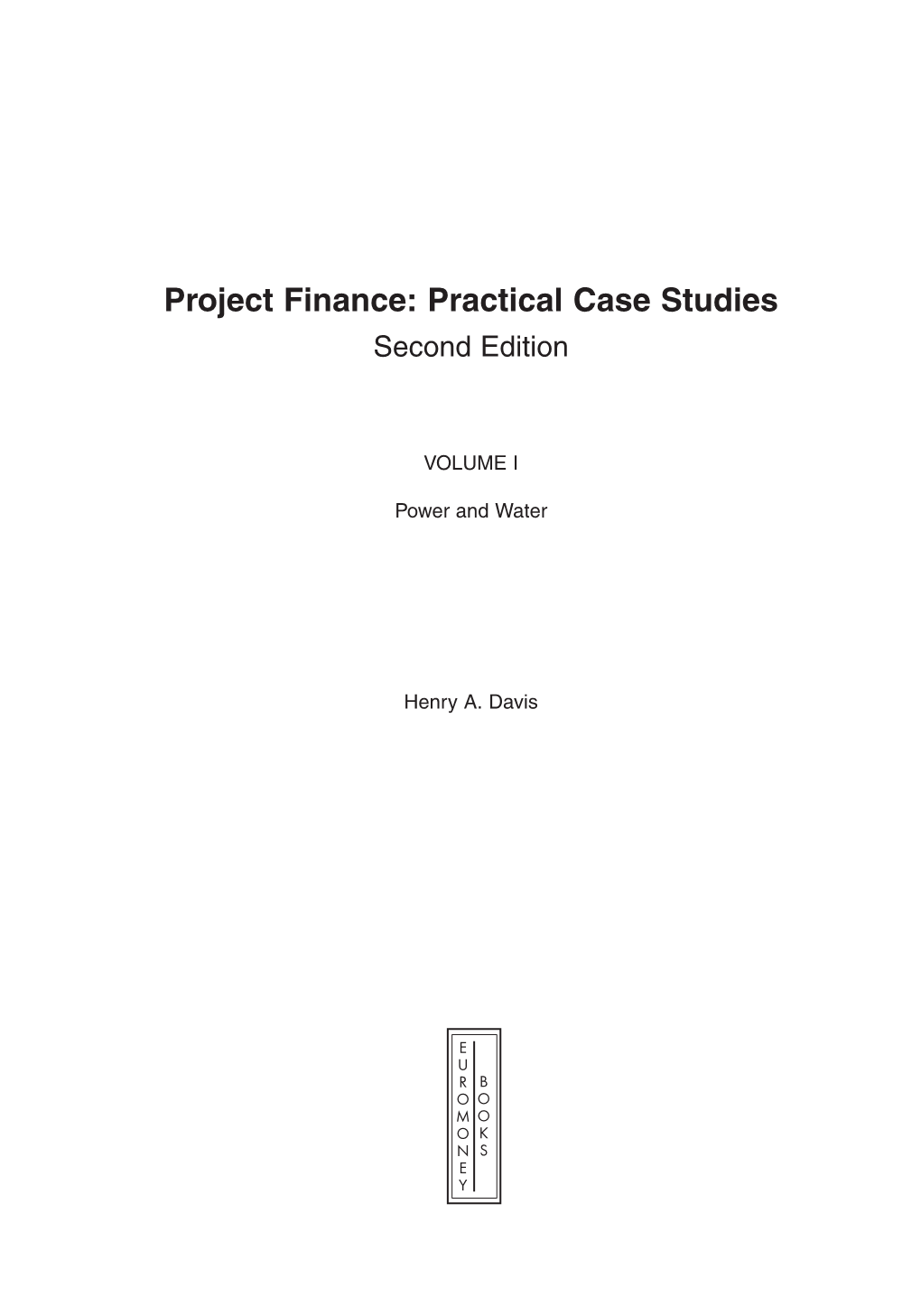 Project Finance: Practical Case Studies Second Edition