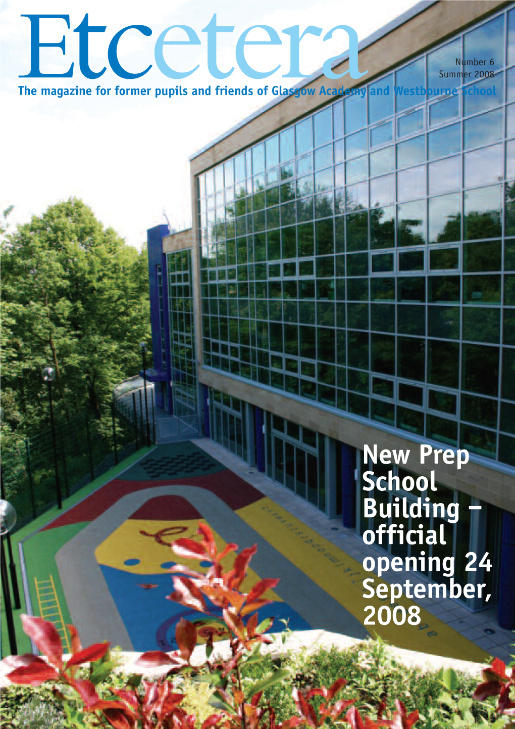 New Prep School Building – Official Opening 24 September, 2008 Front Cover: New Prep School Building