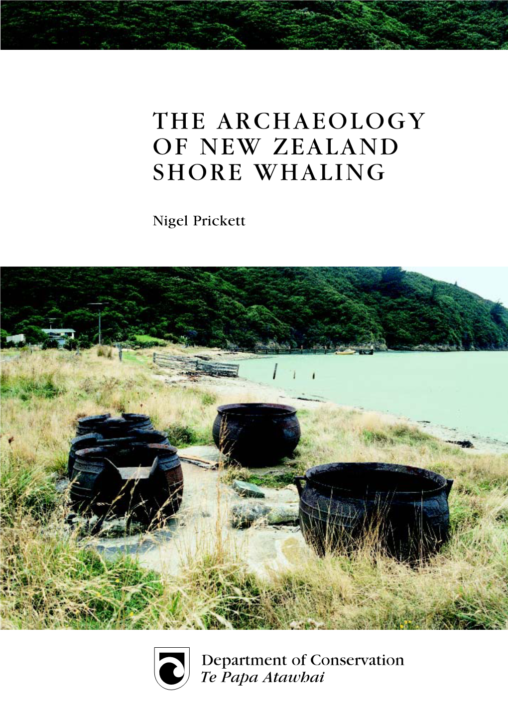 The Archaeology of New Zeland Shore Whaling