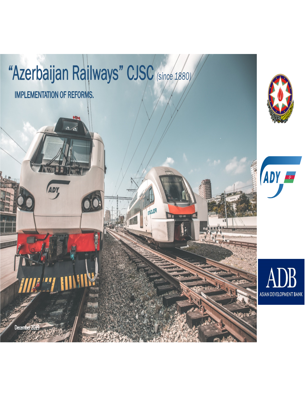 Azerbaijan Railways” CJSC (Since 1880) IMPLEMENTATIONIMPLEMENTATION of of REFORMS