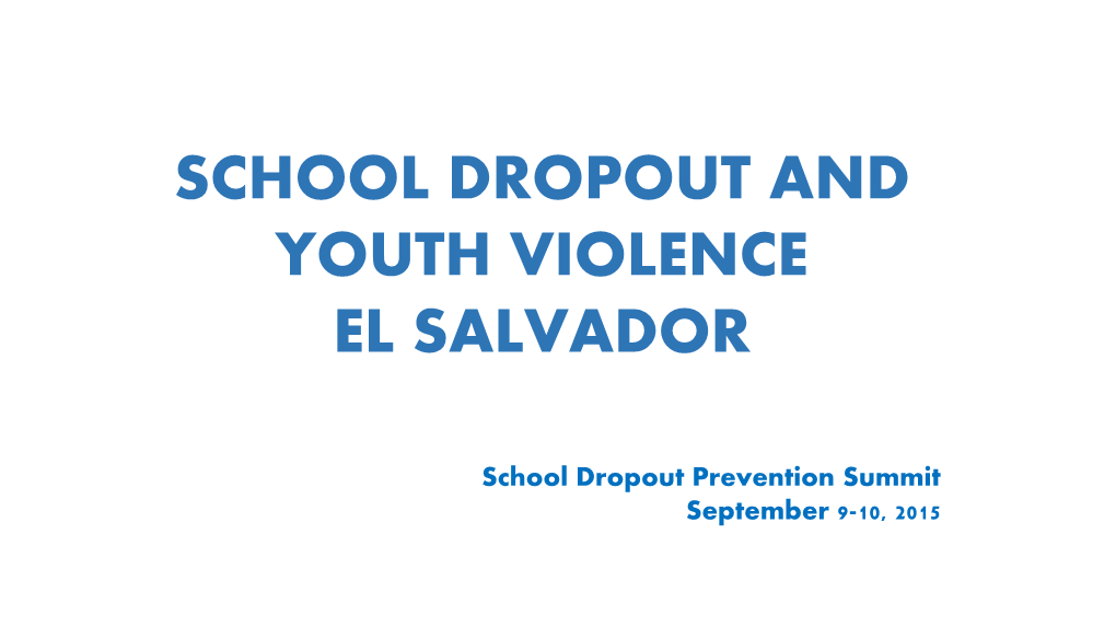 School Dropout and Youth Violence El Salvador