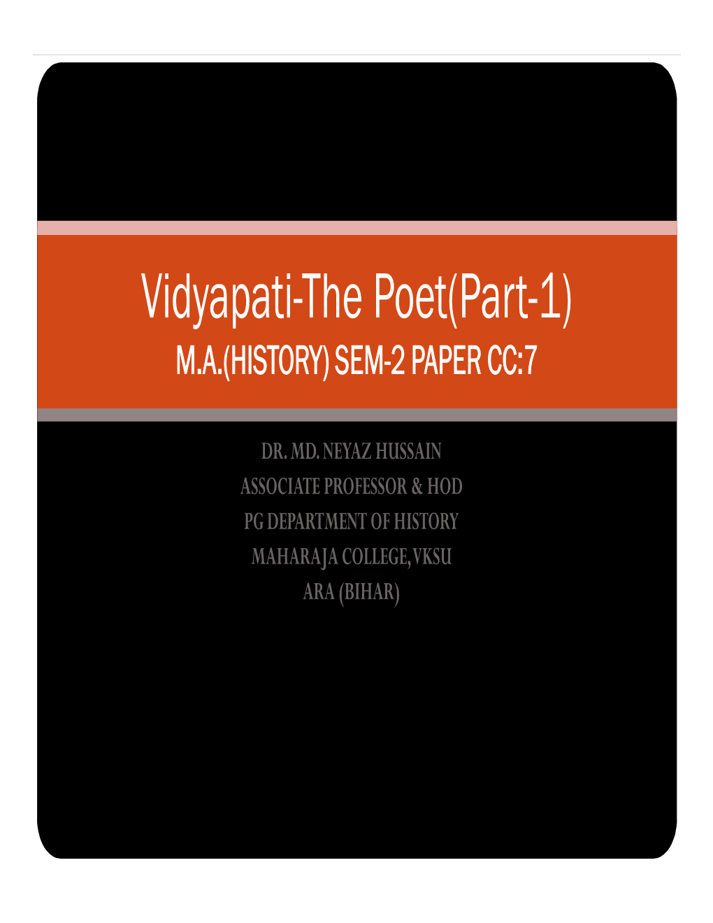 Vidyapati-The Poet(Part-1) M.A.(HISTORY) SEM-2 PAPER CC:7