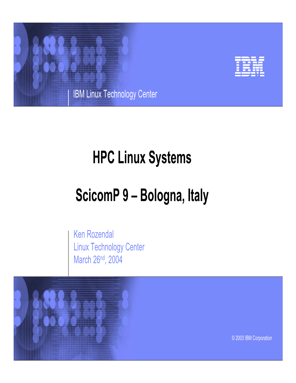 HPC Linux Systems Scicomp 9 – Bologna, Italy