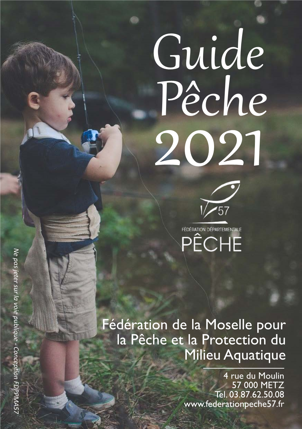 Fédération De La Moselle Pour La Pêche Et La Protection Du Milieu Aquatique 4 Rue Du Moulin 57 000 METZ Tel
