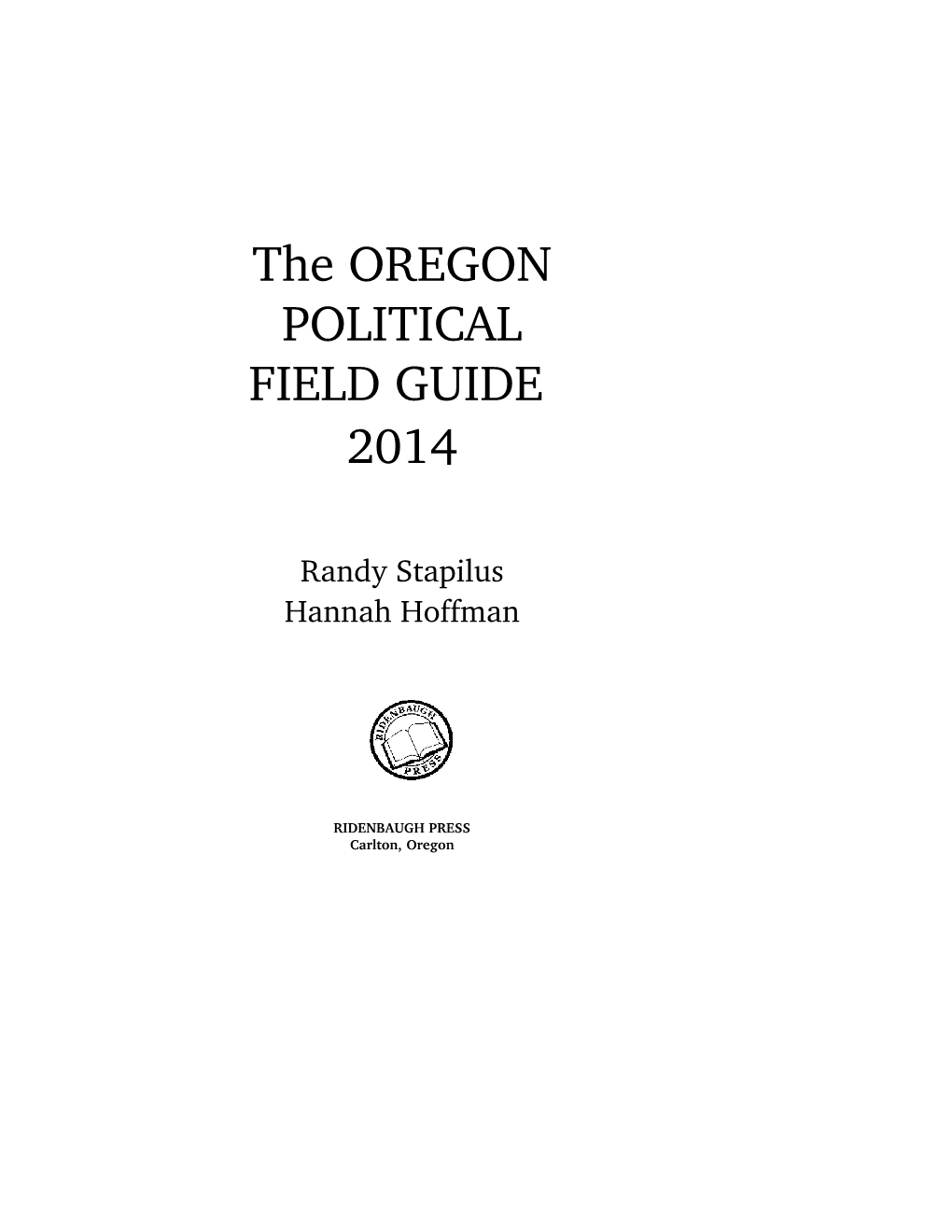 The OREGON POLITICAL FIELD GUIDE 2014