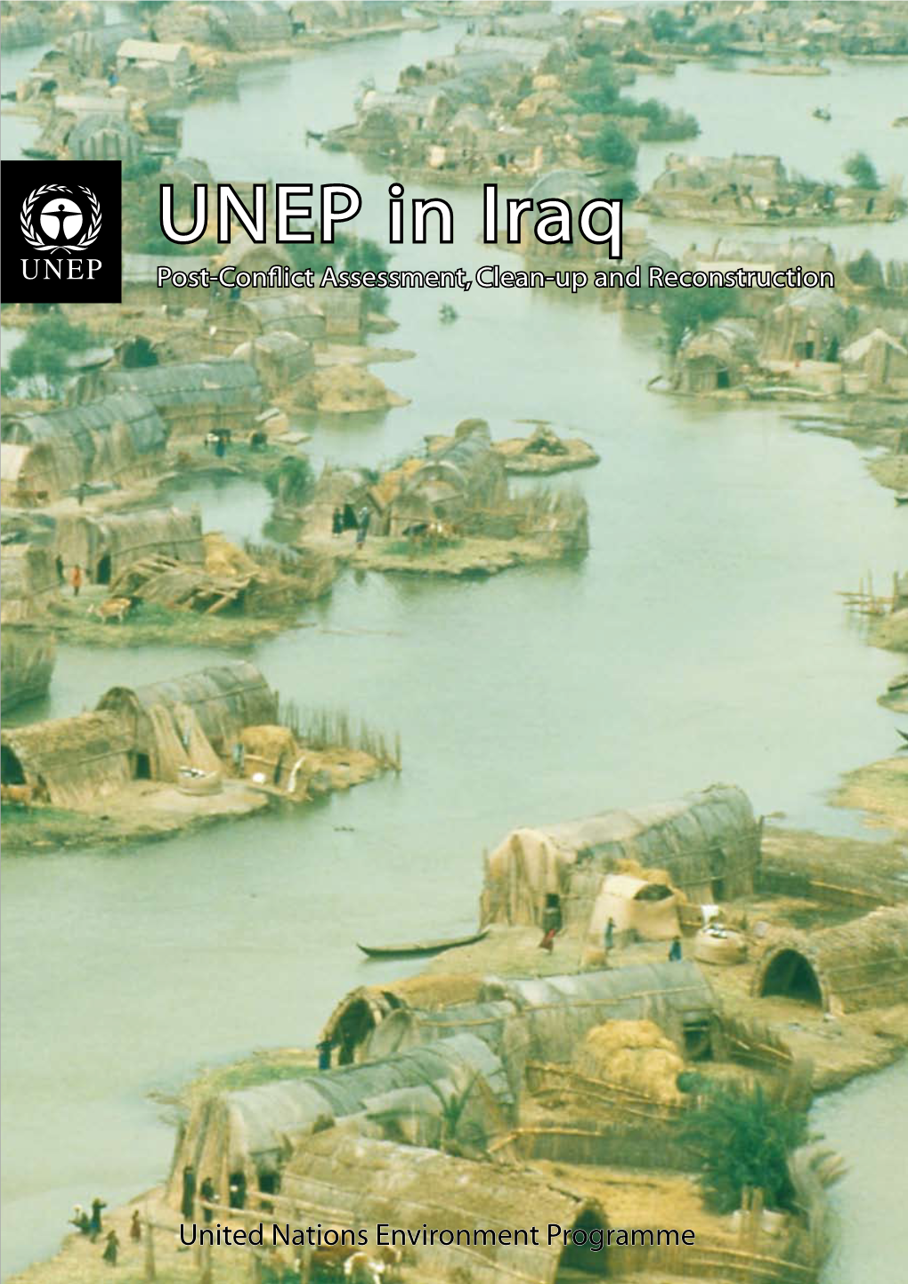UNEP in Iraq Fax: +254 (0)20 762 3927 Email: Uneppub@Unep.Org Post-Conflict Assessment, Clean-Up and Reconstruction