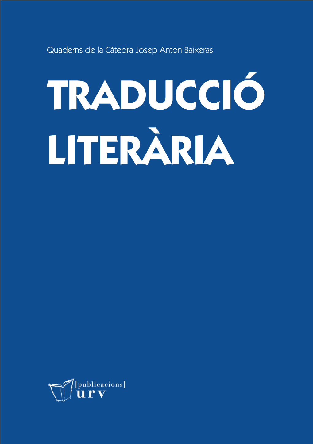 TRADUCCIÓ LITERÀRIA Coordinació De Magí Sunyer TRADUCCIÓ LITERÀRIA