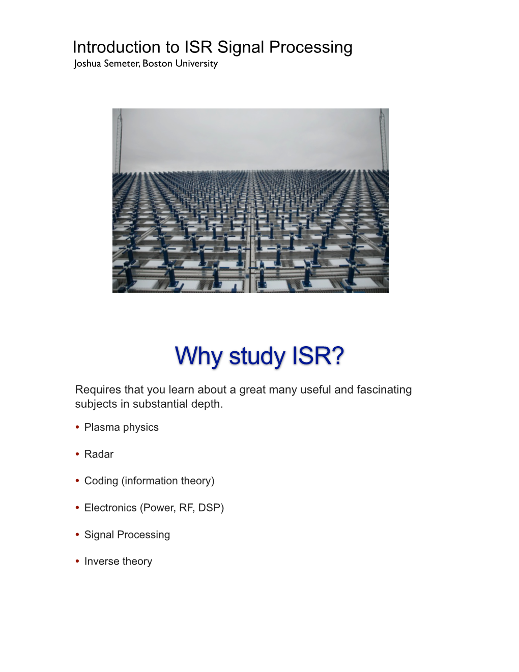 Why Study ISR?