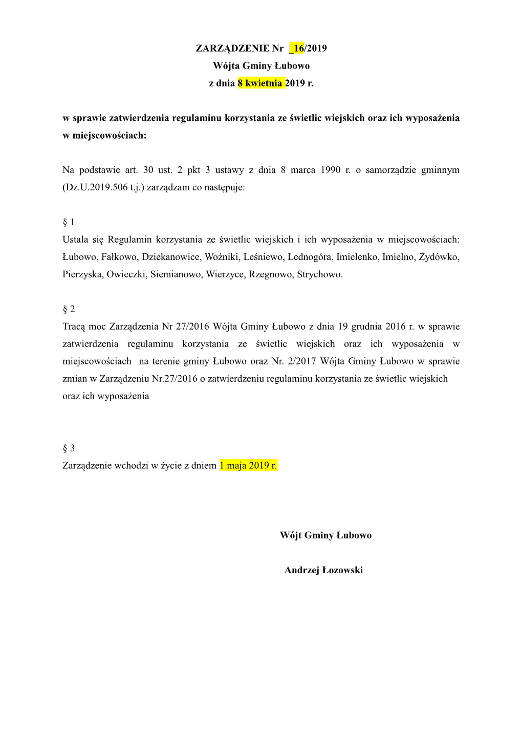 ZARZĄDZENIE Nr 16/2019 Wójta Gminy Łubowo Z Dnia 8 Kwietnia 2019 R