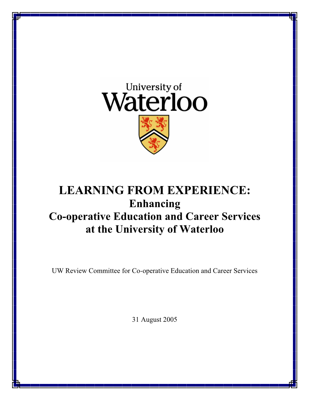 LEARNING from EXPERIENCE: Enhancing Co-Operative Education and Career Services at the University of Waterloo