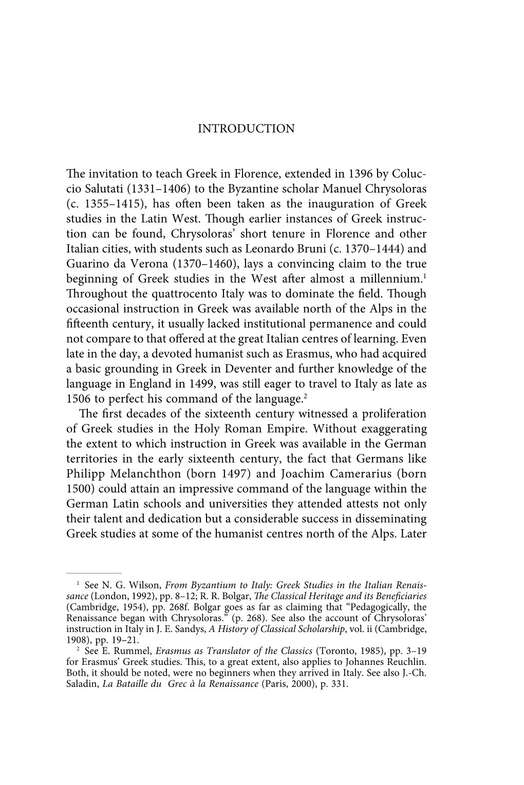 INTRODUCTION the Invitation to Teach Greek in Florence, Extended in 1396 by Coluc- Cio Salutati (1331–1406) to the Byzantine S