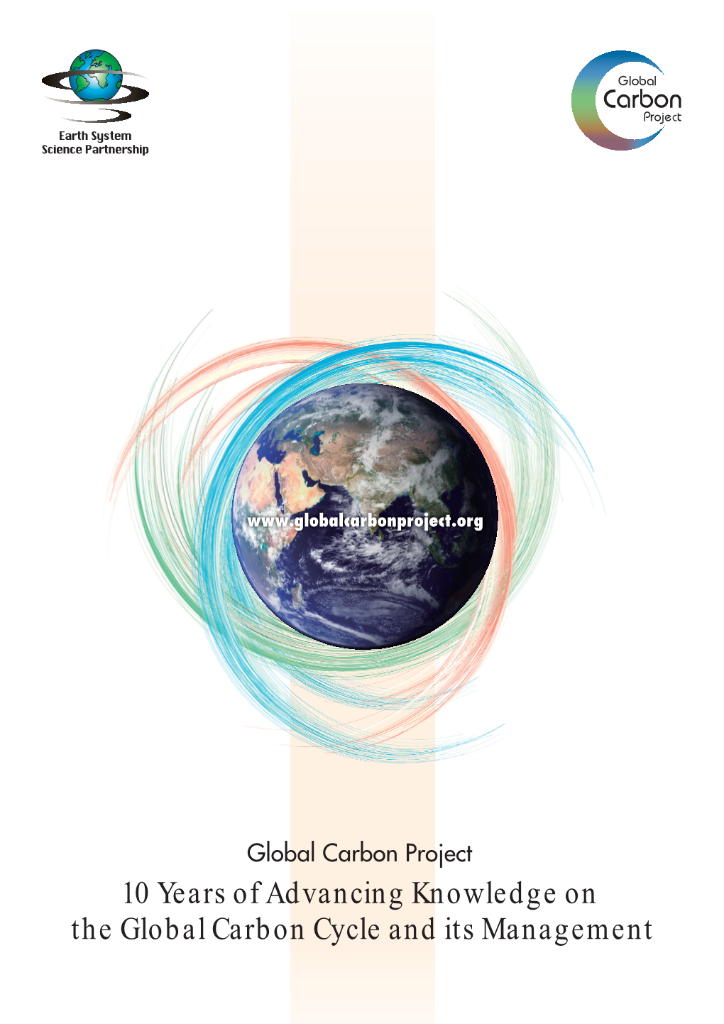 10 Years of Advancing Knowledge on the Global Carbon Cycle and Its Management the Global Carbon Project