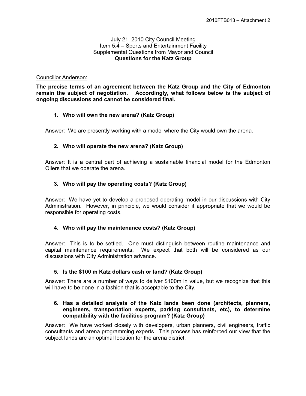 July 21, 2010 City Council Meeting Item 5.4 – Sports and Entertainment Facility Supplemental Questions from Mayor and Council Questions for the Katz Group