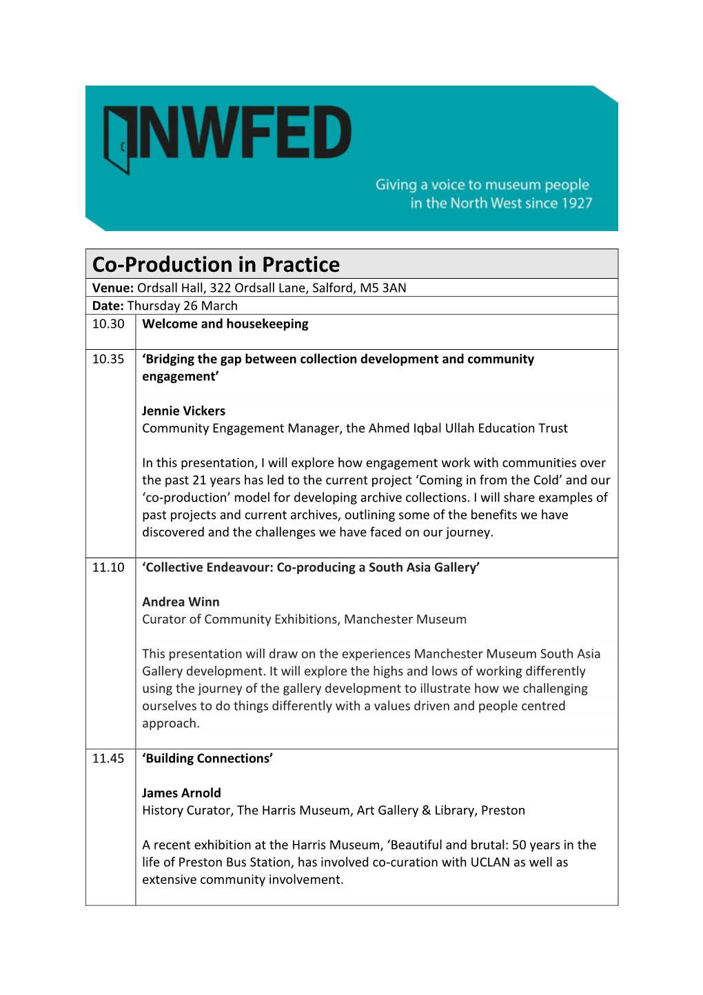 Co-Production in Practice Venue: Ordsall Hall, 322 Ordsall Lane, Salford, M5 3AN Date: Thursday 26 March 10.30 Welcome and Housekeeping