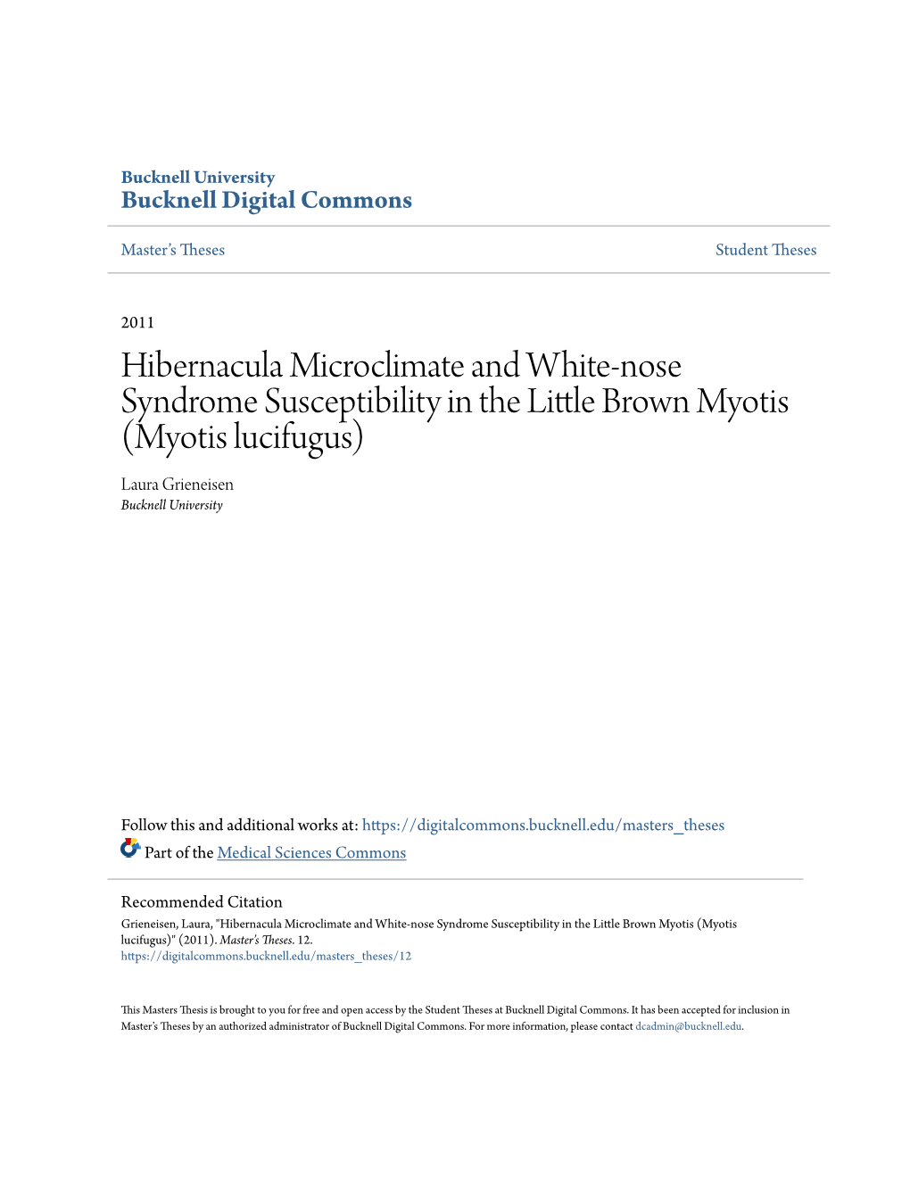 Hibernacula Microclimate and White-Nose Syndrome Susceptibility in the Little Rb Own Myotis (Myotis Lucifugus) Laura Grieneisen Bucknell University