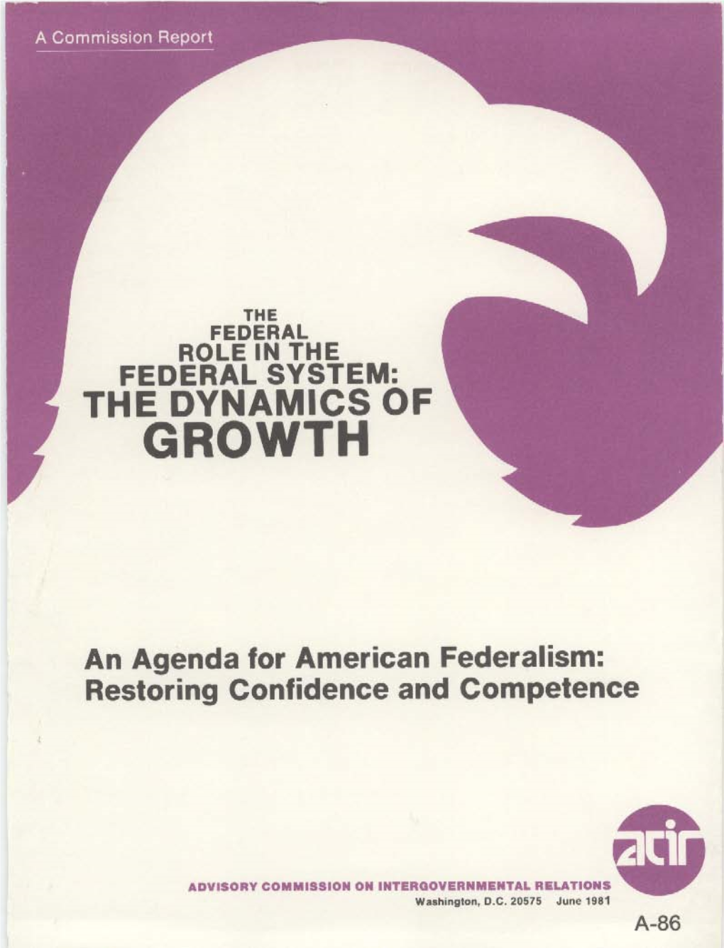 The Federal Role in the Federal System, the Dynamics of Growth: an Agenda for American Federalism: Restoring Confidence and Comp