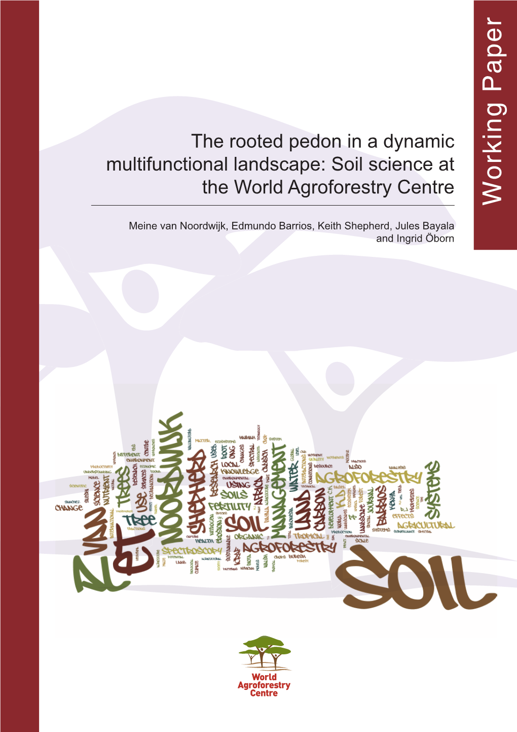 The Rooted Pedon in a Dynamic Multifunctional Landscape: Soil Science at the World Agroforestry Centre