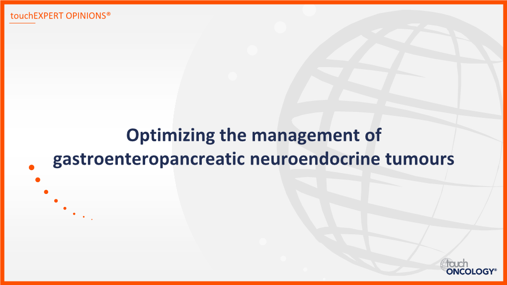 Optimizing the Management of Gastroenteropancreatic