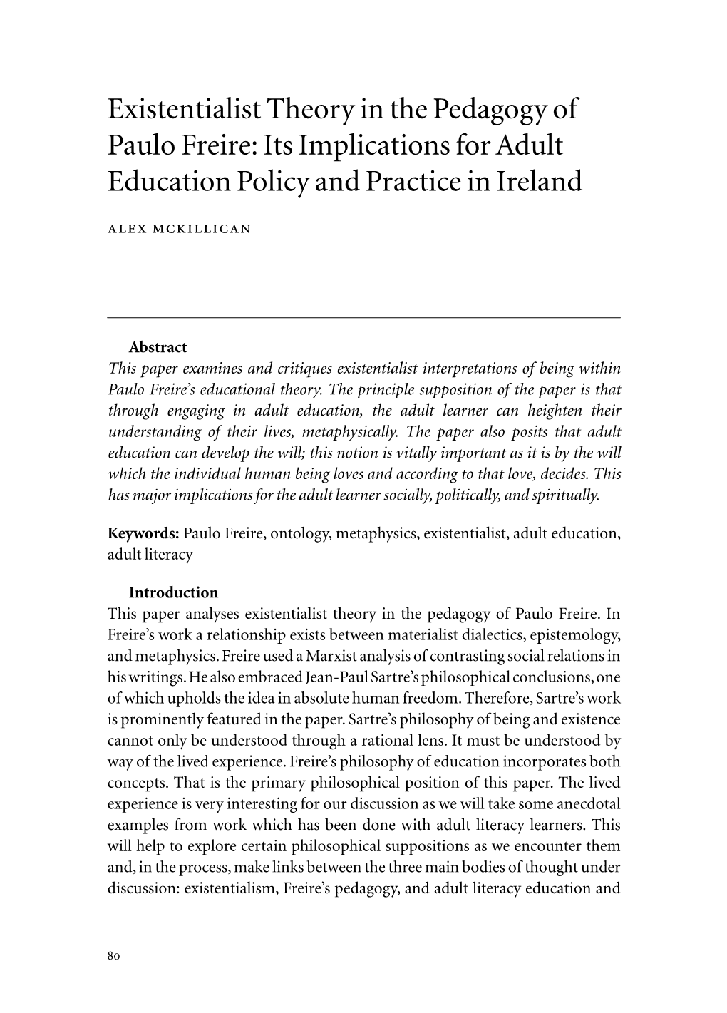 Existentialist Theory in the Pedagogy of Paulo Freire: Its Implications for Adult Education Policy and Practice in Ireland Alex Mckillican