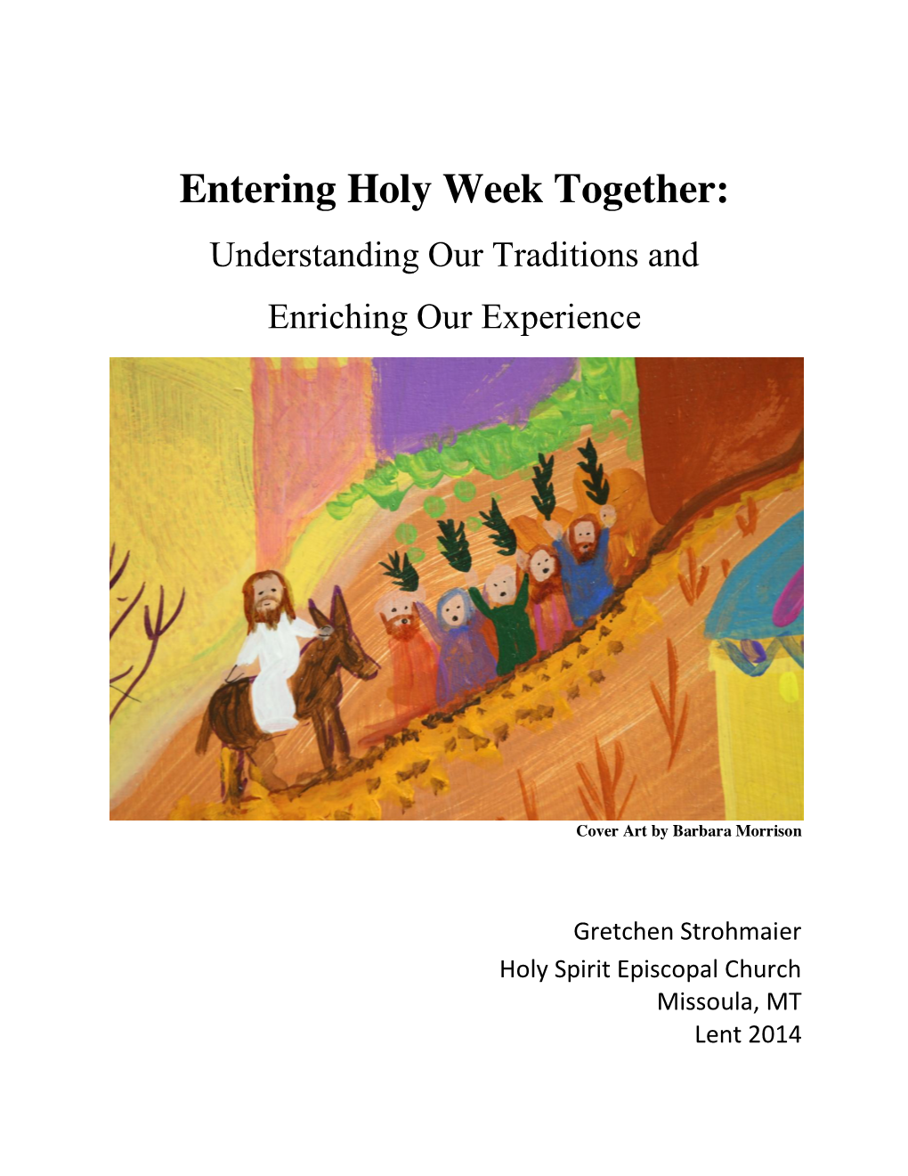 Entering Holy Week Together: Understanding Our Traditions and Enriching Our Experience