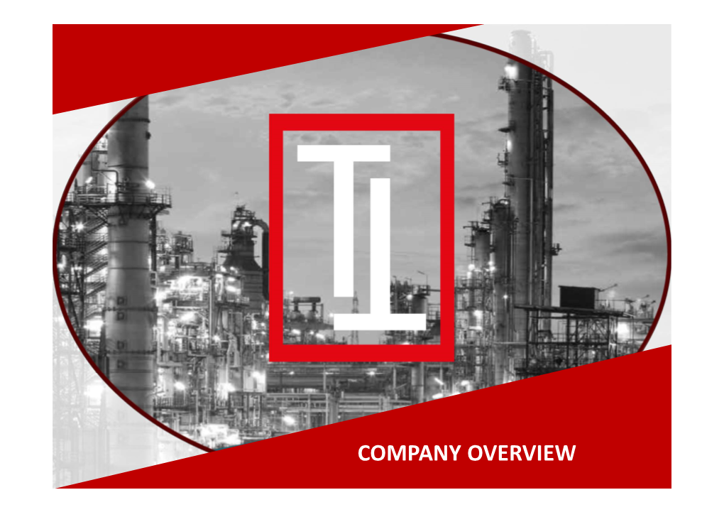 COMPANY OVERVIEW Tecnotask Is an Italian Mechanical Private Company Established at the End of 2011 Specialized in “Project & Construction Management”