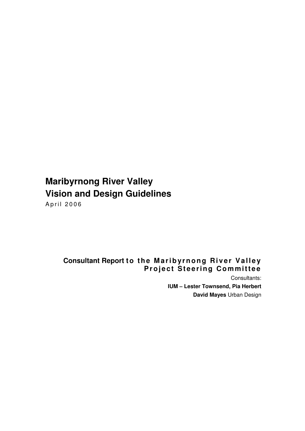 Maribyrnong River Valley Vision and Design Guidelines April 2006