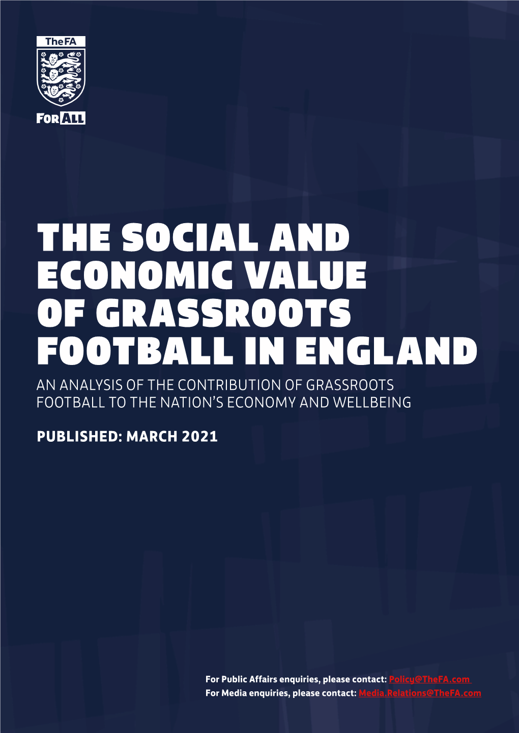 The Social and Economic Value of Grassroots Football in England an Analysis of the Contribution of Grassroots Football to the Nation’S Economy and Wellbeing