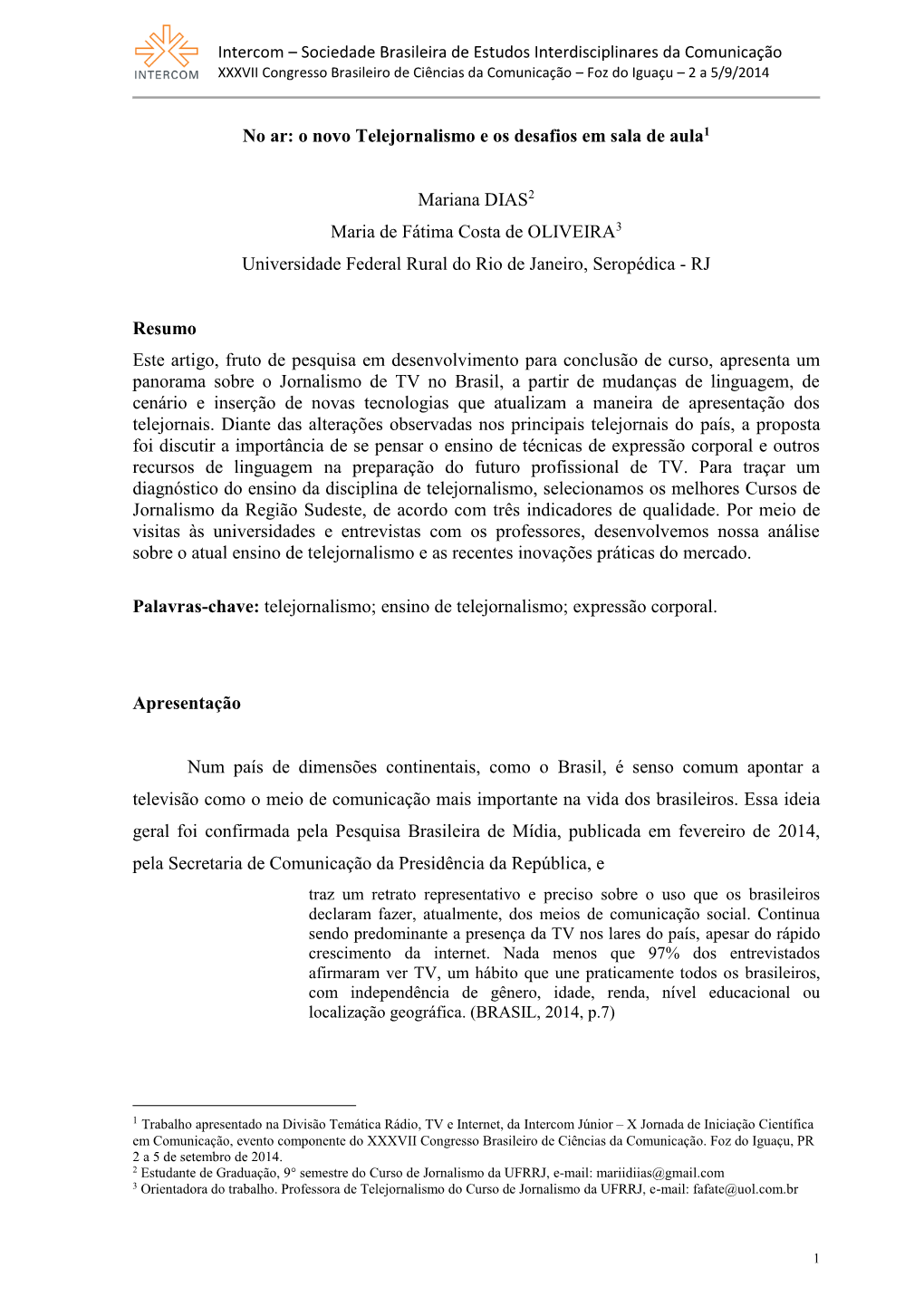 Sociedade Brasileira De Estudos Interdisciplinares Da Comunicação XXXVII Congresso Brasileiro De Ciências Da Comunicação – Foz Do Iguaçu – 2 a 5/9/2014