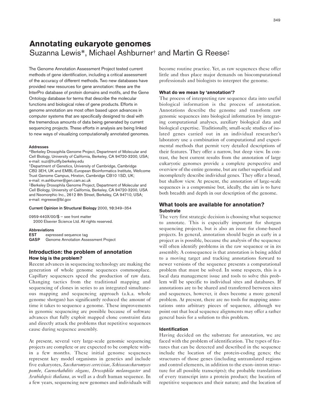 Annotating Eukaryote Genomes Suzanna Lewis*, Michael Ashburner† and Martin G Reese‡