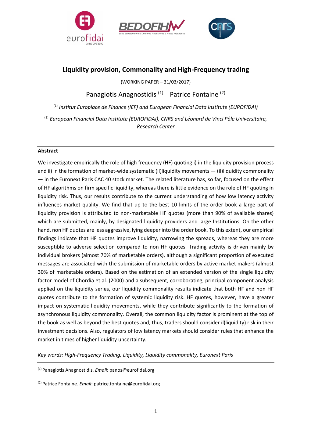 Liquidity Provision, Commonality and High-Frequency Trading Panagiotis Anagnostidis (1) Patrice Fontaine