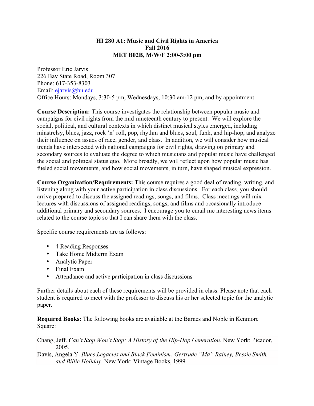 HI 280 A1: Music and Civil Rights in America Fall 2016 MET B02B, M/W/F 2:00-3:00 Pm Professor Eric Jarvis 226 Bay State Road, Ro