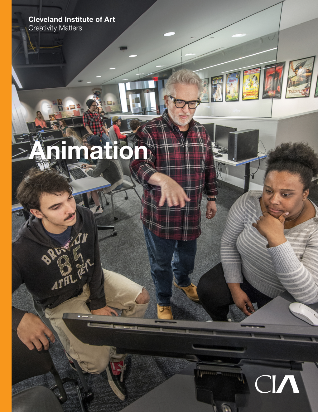 Animation Animation As an Animation Major at CIA, You’Ll Learn How to Bring Your Ideas to the Screen