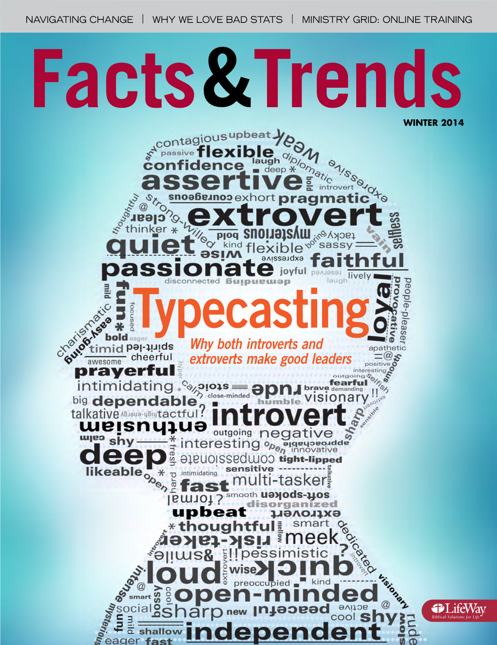 Typecasting Why Both Introverts and Extroverts Make Good Leaders COME for the NEXT 3 YEARS, PREPARE for the NEXT 30