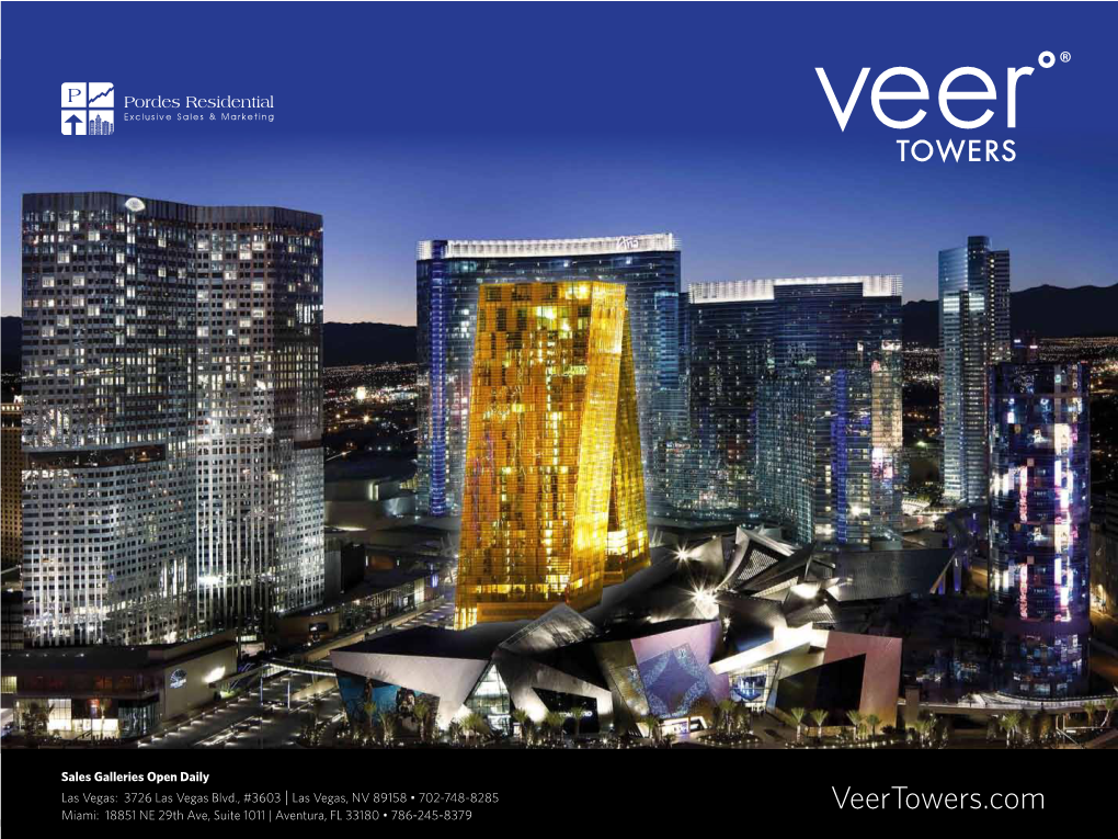 Veertowers.Com Miami: 18851 NE 29Th Ave, Suite 1011 | Aventura, FL 33180 • 786-245-8379 an Unparalelled Opportunity to Own a Vegas Trophy Property