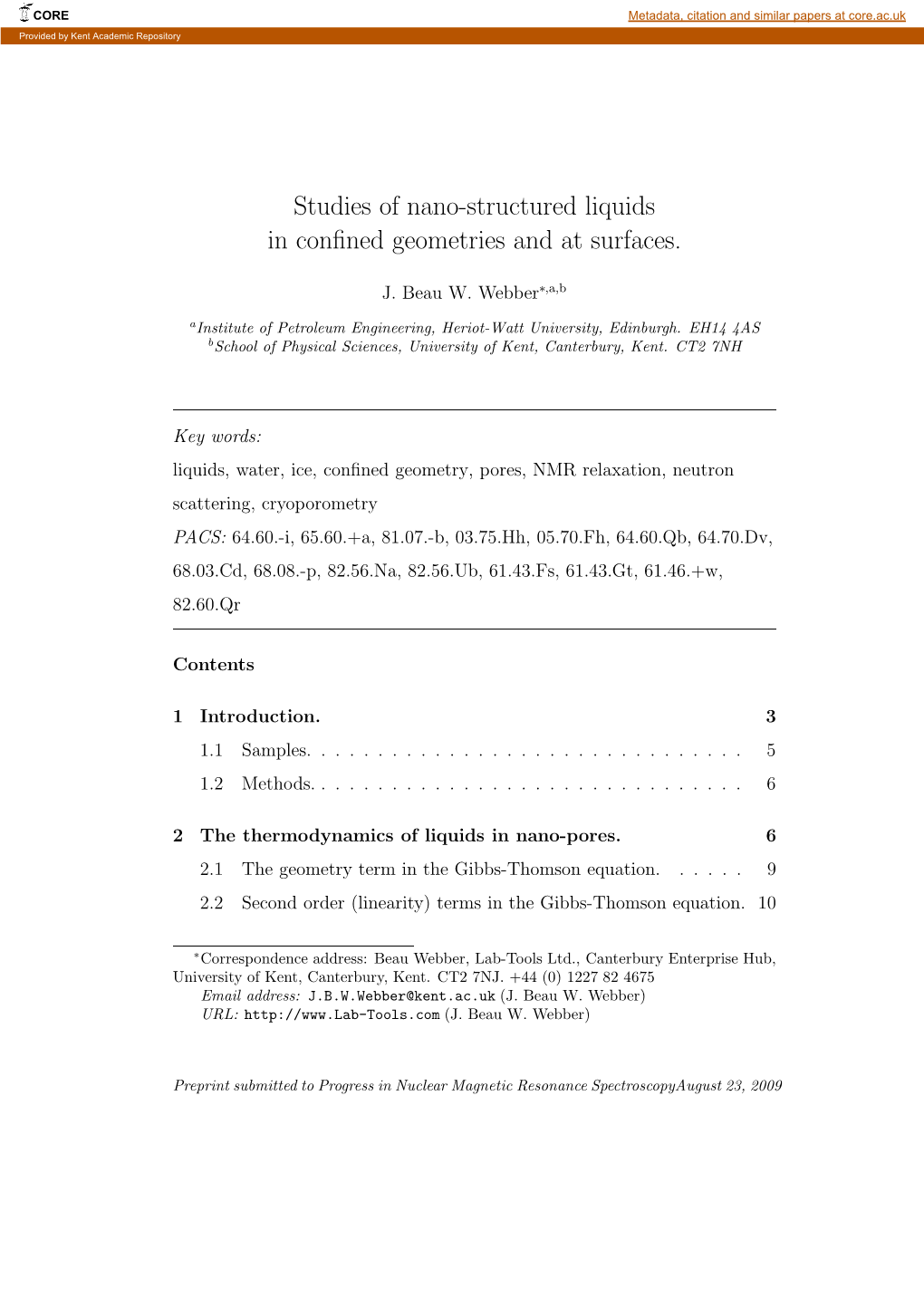 Studies of Nano-Structured Liquids in Confined Geometries and At