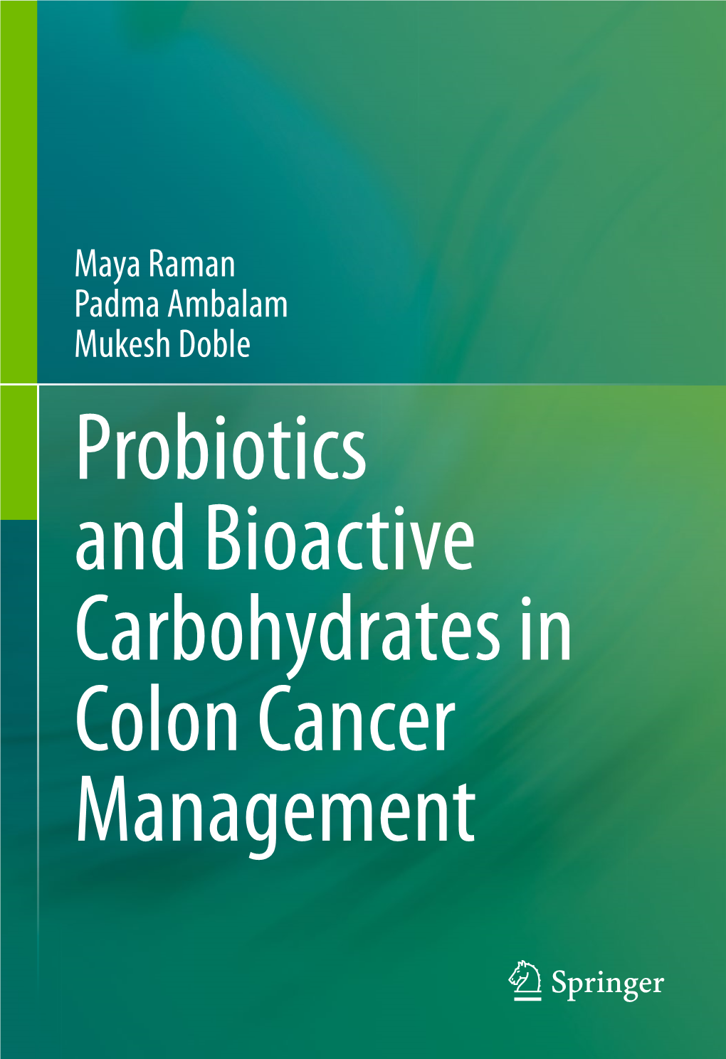 Probiotics and Bioactive Carbohydrates in Colon Cancer Management Probiotics and Bioactive Carbohydrates in Colon Cancer Management
