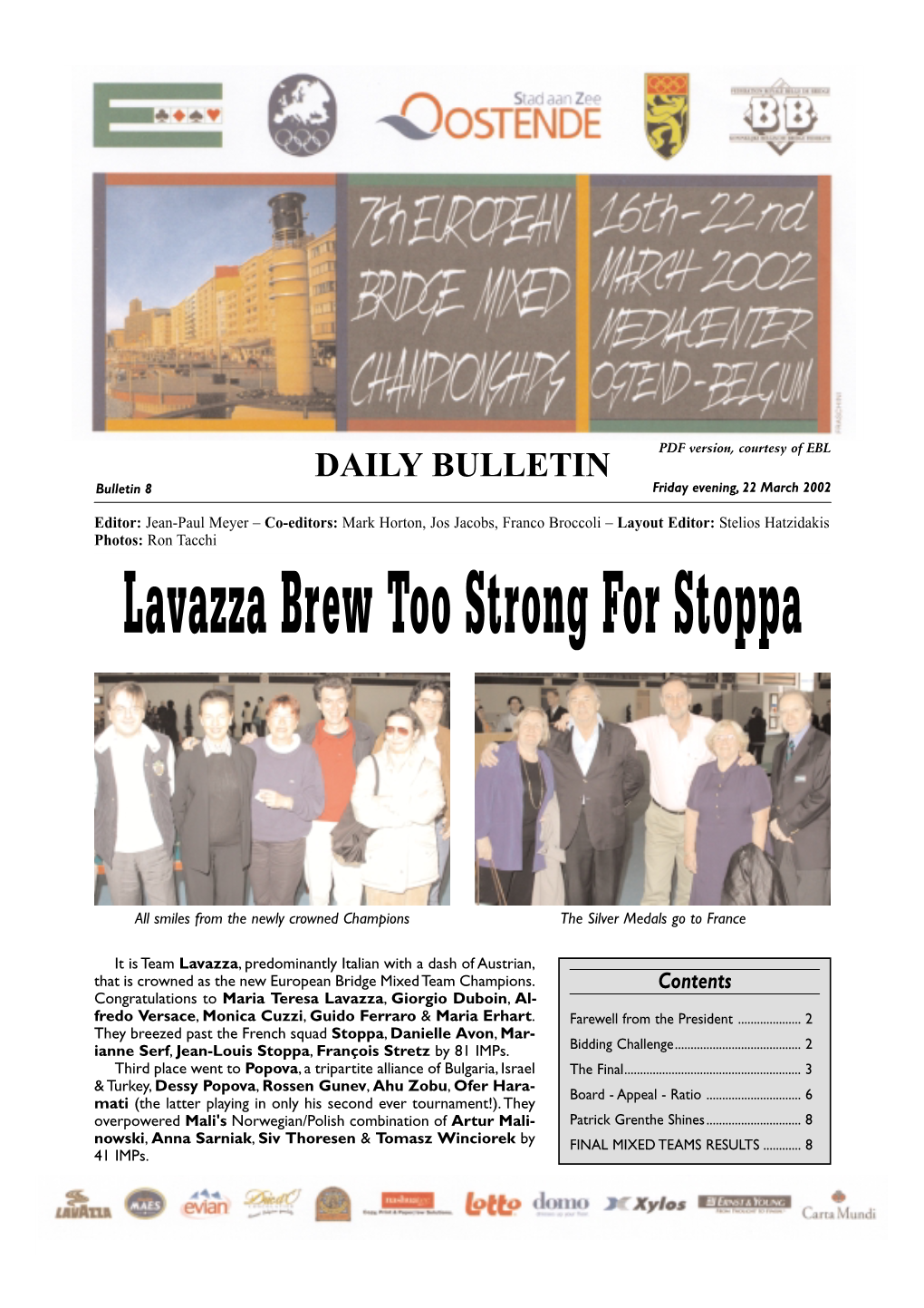 Lavazza Brew Too Strong for Stoppa