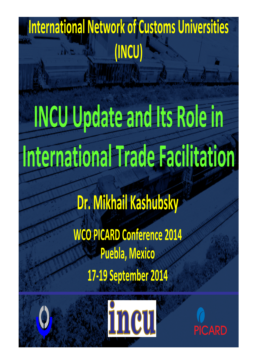 INCU Update and Its Role in International Trade Facilitation Dr