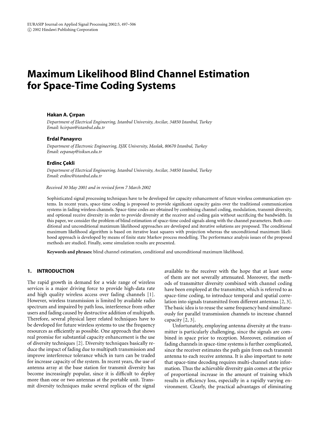 Maximum Likelihood Blind Channel Estimation for Space-Time Coding Systems