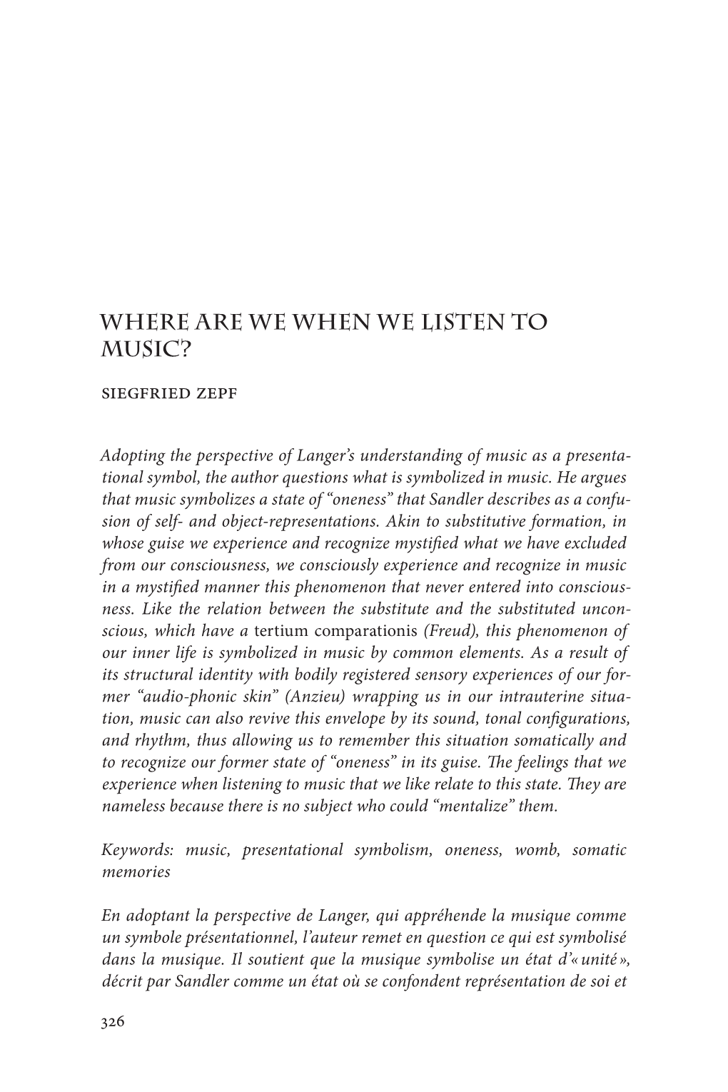 WHERE ARE WE WHEN WE LISTEN to MUSIC? Siegfried Zepf