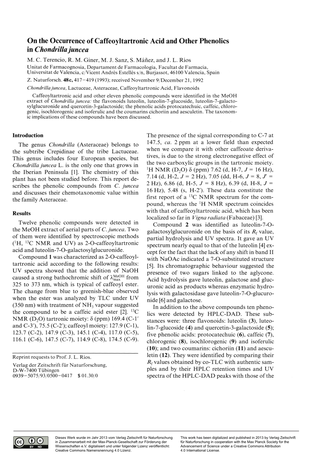 On the Occurrence of Caffeoyltartronic Acid and Other Phenolics in Chondrilla Juncea M