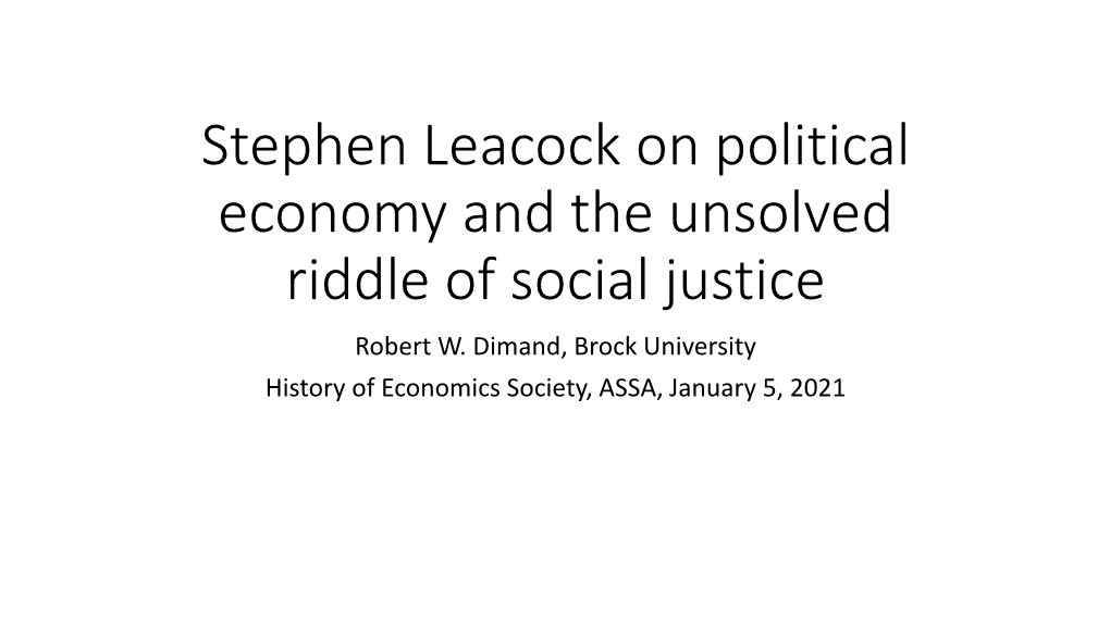 Stephen Leacock on Political Economy and the Unsolved Riddle of Social Justice Robert W